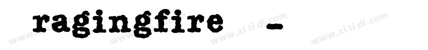七叔ragingfire 常规字体转换